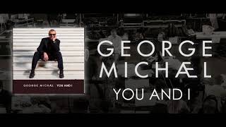 George Michael &#39;&#39;You and I&#39;&#39;