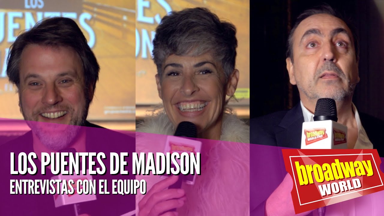 LOS PUENTES DE MADISON - Entrevistas con el equipo (Madrid | 2022)