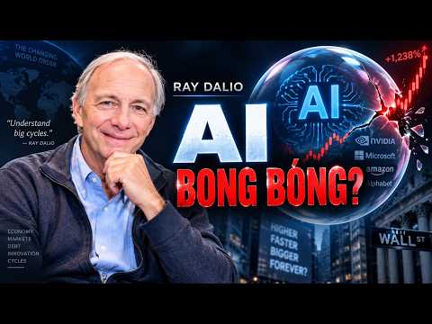 Video phân tích Ray Dalio cảnh báo bong bóng AI và đầu tư chứng khoán