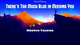 [Vietsub lyrics] There&#39;s Too Much Blue In Missing You - Modern Talking
