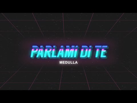 MEDULLA - PARLAMI DI TE - OFFICIAL VIDEO