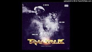 @STSpittin featuring @K00LJ0HN and @YoungBari - Tru Talk (Produced by @SBFocus)