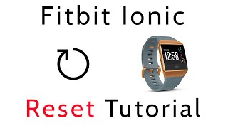 Tutorial How To Reset Fitbit Ionic Soft Reset