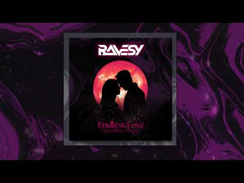 Ravesy - Endless Love (Ft. Eliezer Murad)