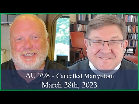 Anglican Unscripted 798 - Cancelled Martyrdom