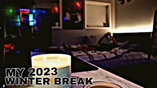 My 2023 Winter Break 🎄(MUST WATCH)