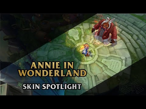 ► Annie in Wonderland ◀ League of Legends ▂ Skin Spotlight