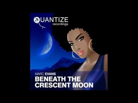 Marc Evans - Beneath The Crescent Moon (Original Mix)