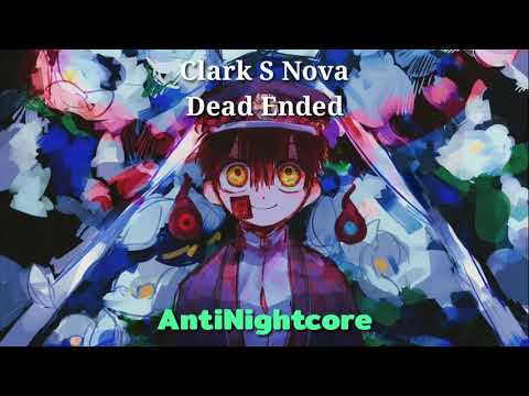Clark S Nova - Dead Ended ( AntiNightcore ) Gorod Krovi Song