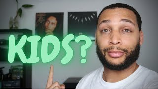 The Truth ➡️ Do I Want Children? | Fatherhood Pt. 1