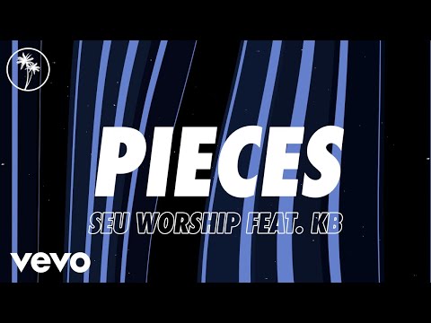 SEU Worship, Dan Rivera, KB - Pieces (Official Lyric Video)