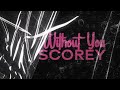 Scorey - Without You (With Drums) (Official Audio)