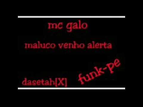 Mc galo - maluco venho alerta (funkpe)