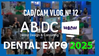 CAD/CAM VLOG 12: DENTALEXPO 2025 - NAVIDENT, MIS, Dentalbox, Habilect, SAM, Pretor, SDI MATRIX