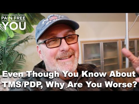 Even Though I Know  About TMS/PDP, Why Am I Getting Worse?