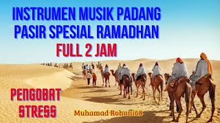 Download lagu INSTRUMEN‼️MUSIK PADANG PASIR SPESIAL RAMADHAN FULL 2 JAM i‼️ UNTUK RELAKSASI HATI DAN PIKIRAN mp3