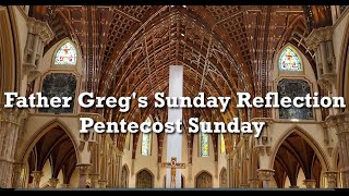 Fr. Greg Weekly Spiritual Video - Pentecost Sunday 06/08/25