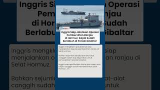 Inggris Siap Jalankan Operasi Pembersihan Ranjau di Hormuz, Kapal Sudah Berlabuh di Pantai Gibaltar