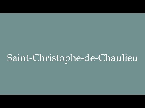 How to Pronounce ''Saint-Christophe-de-Chaulieu'' Correctly in French