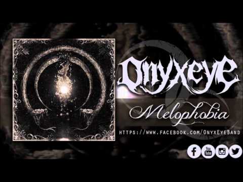 Onyx Eye - Melophobia
