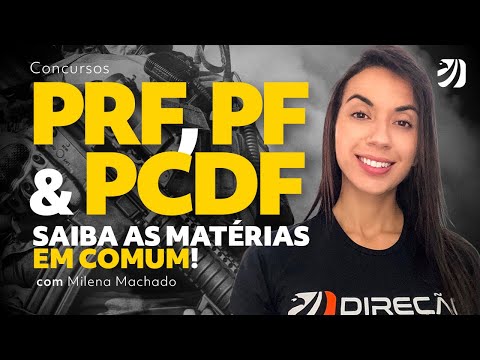 CONCURSOS PRF, PF E PCDF: SAIBA AS MATÉRIAS EM COMUM! (Milena Machado)