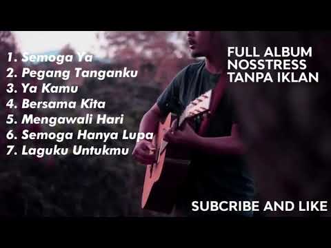 Nosstress Full Album ' 7 Lagu '🎶🎶 dan | 1000000000% TANPA IKLAN