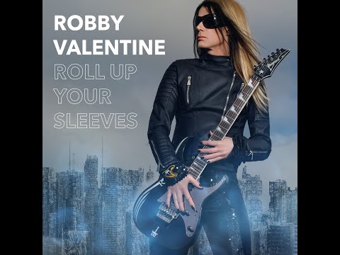 Robby Valentine - Roll Up Your Sleeves