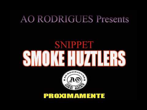 AO RODRIGUES & DLMG ENT. Presents - Smoke Huztlers Snippet