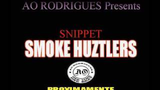AO RODRIGUES & DLMG ENT. Presents - Smoke Huztlers Snippet