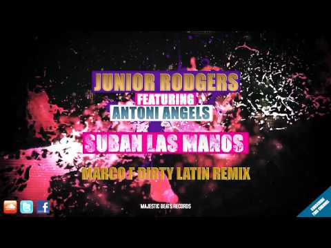 Junior Rodgers feat Antoni Angels - Suban Las Manos (Marco F Dirty Latin Remix)