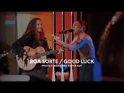 PRISCILLA ALCANTARA - Boa sorte/ Good Luck ft. Vitor Kley