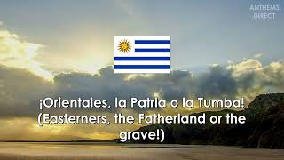 National Anthem of Uruguay: &quot;Orientales, la Patria o la Tumba&quot;
