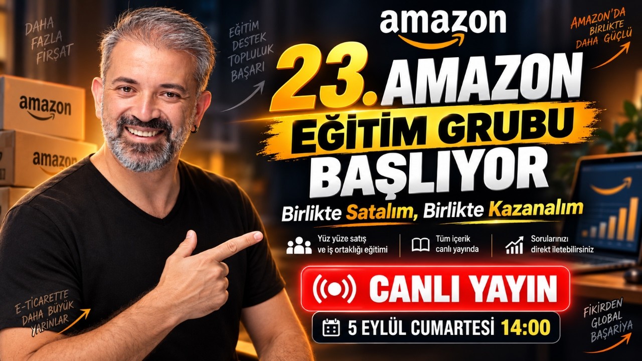Birlikte Satalım, Birlikte Kazanalım, 23  Amazon Eğitim Grubu Başlıyor