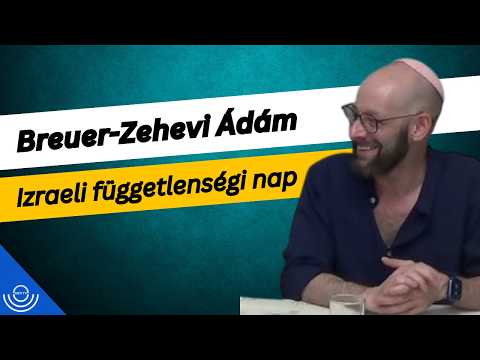 Pirkadat: Breuer-Zehevi Ádám – Izraeli függetlenségi nap