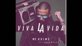 Mc Guimê e Tropkillaz Viva La Vida