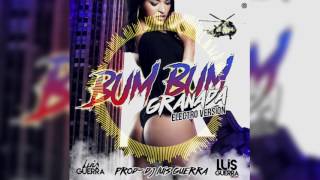 Dj Luis Guerra - Bum Bum Granada (Versión Electro Remix)