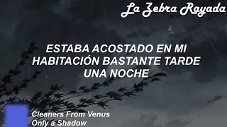 Cleaners From Venus - Only a Shadow (Sub Español)