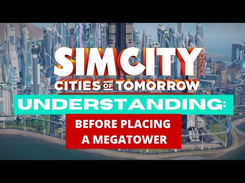 Simcity | Cities Of Tomorrow: A City Ready For  Megatowers | Tips For Successful Cities |
