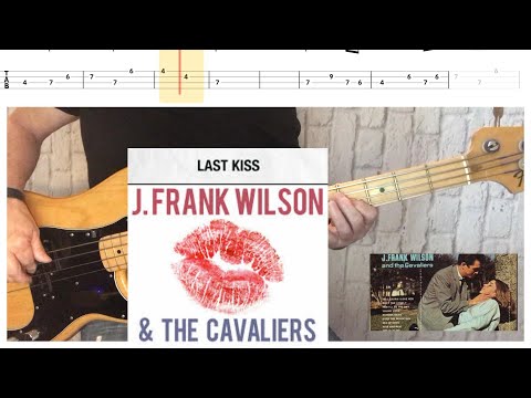 "Last Kiss" -  J. Frank Wilson/Cavaliers - (bass tab & cover) FRANKS BASS COVERS