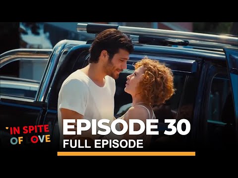 In Spite Of Love Episode 30