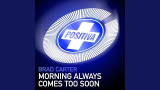 Morning Always Comes Too Soon (Radio Edit)
