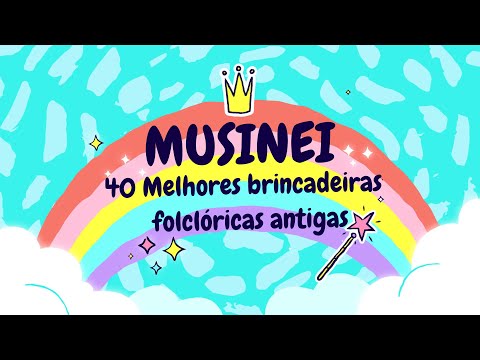 MUSINEI - 40 MELHORES BRINCADEIRAS INFANTIS ANTIGAS - BACKGROUND - Dia da Criança #Cultura #Folclore