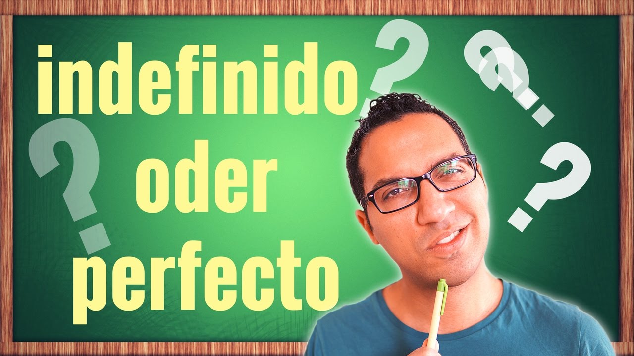Indefinido vs Perfecto - Spanisch einfach lernen