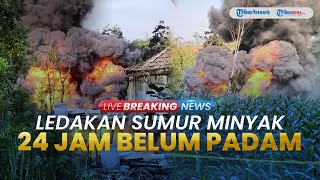 BREAKING NEWS: Kebakaran Sumur Minyak Rakyat Blora Menewaskan 3 Warga, Api Masih Belum Padam