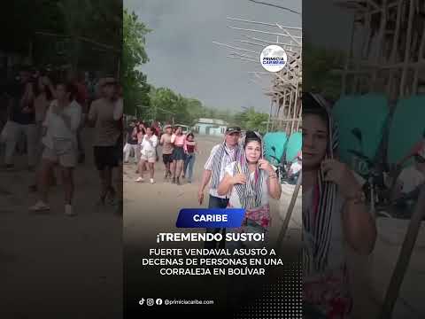 ¡TREMENDO SUSTO!FUERTE VENDAVAL ASUSTÓ A DECENAS DE PERSONAS EN UNA CORRALEJA EN BOLÍVAR