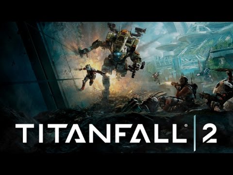 Titanfall 2 - Prepare for Titanfall. Again.