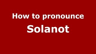 How to pronounce Solanot