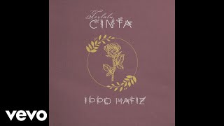 Download lagu Ippo Hafiz - Terlalu Cinta (OST 'Dzikir') | Audio mp3