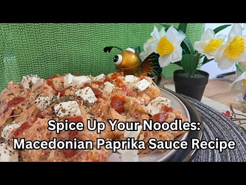 Spice Up Your Noodles: Macedonian Paprika Sauce Recipe