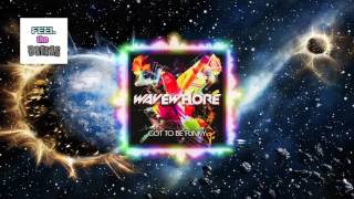 Wavewhore - 'Got To Be Funky'